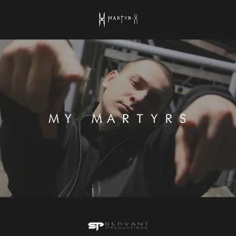 My Martyrs by Martyr-X