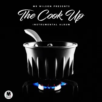 The Cook Up by Mr. Wilson