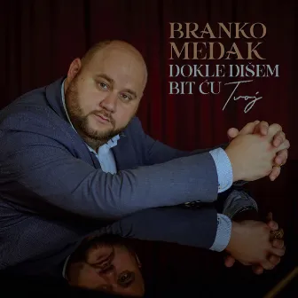 Dokle Dišem Bit Ću Tvoj by Branko Medak