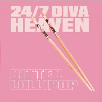 Bitter Lollipop by 24/7 Diva Heaven