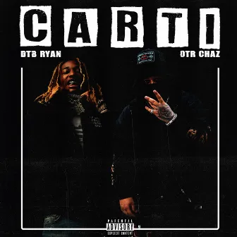 Carti by DTB Ryan