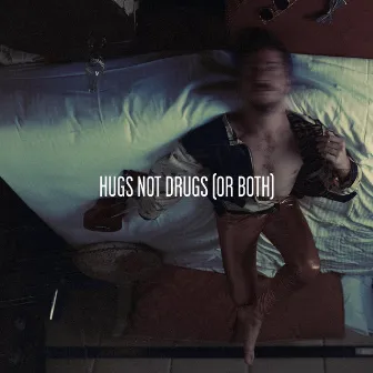 Hugs Not Drugs (Or Both) by Brendan Maclean