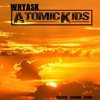 Atomic Kids by WhyAsk!