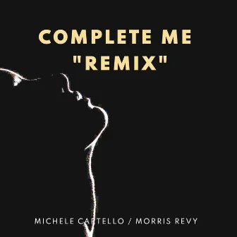 Complete Me (Michele Cartello Remix) by Morris Revy