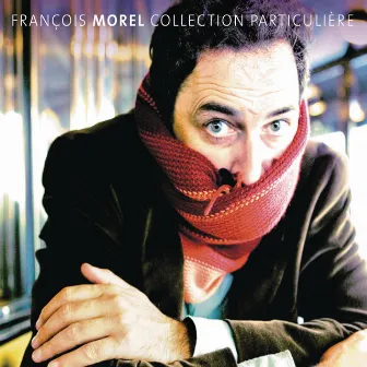 Collection Particulière by François Morel