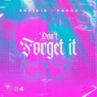 Don't Forget It by Zepidix