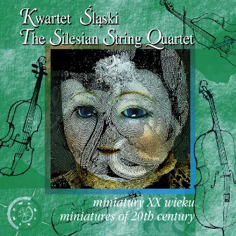 Miniatures of the 20th century by Silesian String Quartet