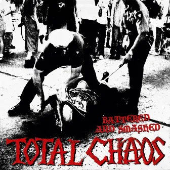 Battered and Smashed by Total Chaos