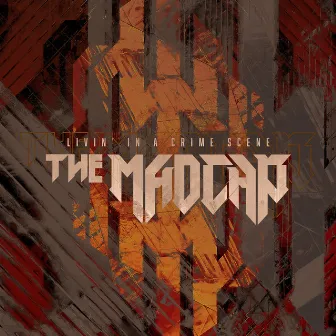 Livin' in a Crime Scene by The Madcap