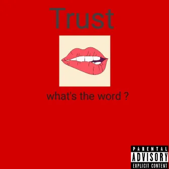 What's the Word? by Trust