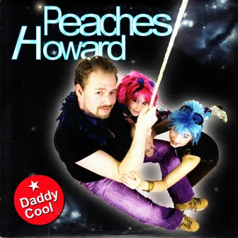 Daddy Cool (feat. Howard) by Peaches