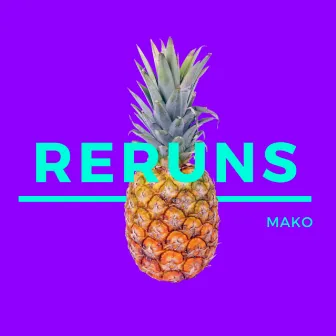 Reruns by Mako