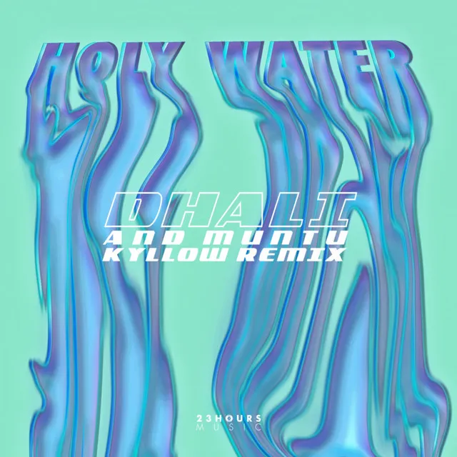 Holy Water - Kyllow Remix