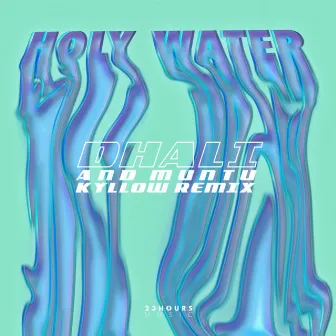 Holy Water - Kyllow Remix by DHALI