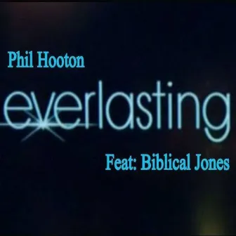 Everlasting by Phil Hooton