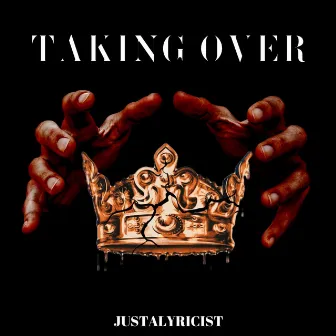 Taking Over by Justalyricist