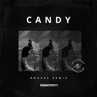 Candy (NOAVES Remix) by BSMNTPRTY