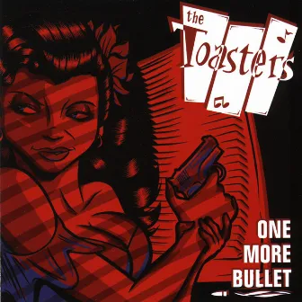 One More Bullet by The Toasters