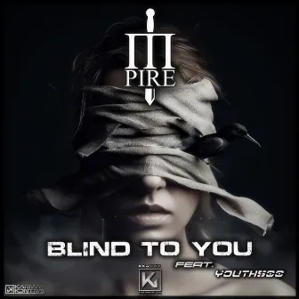 Blind To You by M pire