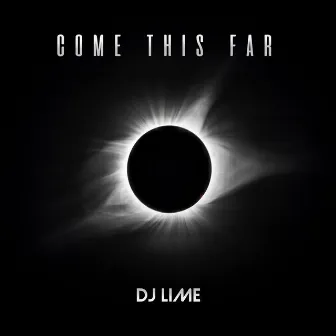 Come This Far by DJ Lime