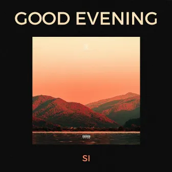 Good Evening by Si