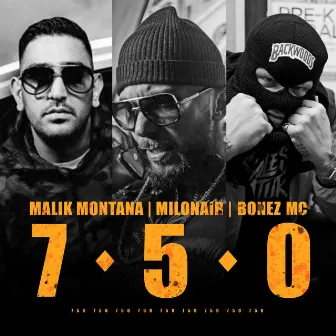 7 5 0 by Malik Montana