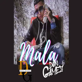 Mala by Don Gamez