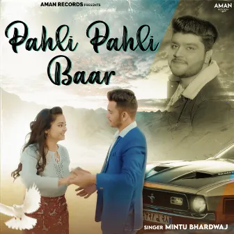 Pahli Pahli Baar by Mintu Bhardwaj