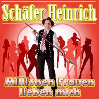 Millionen Frauen lieben mich by Schäfer Heinrich