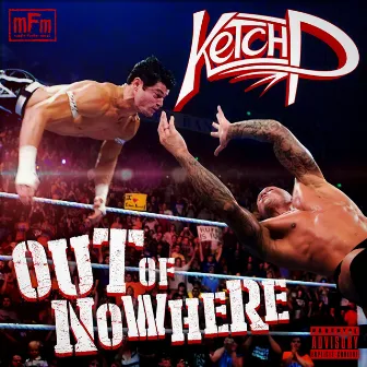 Out of Nowhere by Ketch P