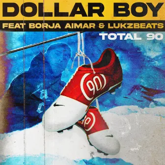 Total 90 by Dollar Boy