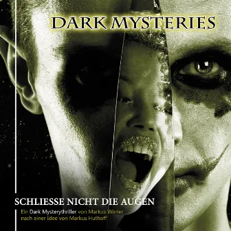 Folge 4: Schließe nicht die Augen by Dark Mysteries