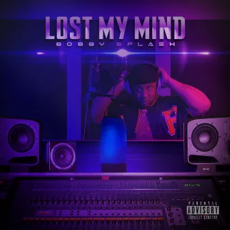 Lost My Mind by Bobby Splash