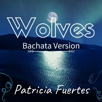 Wolves (Bachata Version) by Patricia Fuertes