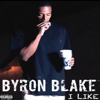 I Like by Byron Blake