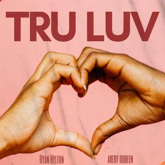 Tru Luv by Avery Doreen