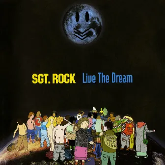 Live the Dream by Sgt Rock