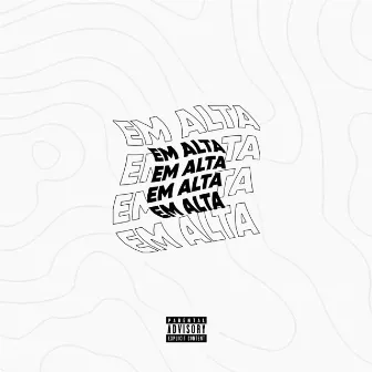 Em Alta by OG Lks