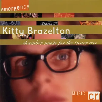 Kitty Brazelton: Chamber Music for the Inner Ear by Kitty Brazelton