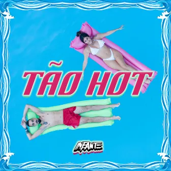 Tão Hot by INFANTE