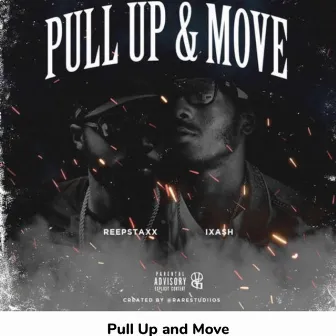 Pull Up And Move by Reepstaxx