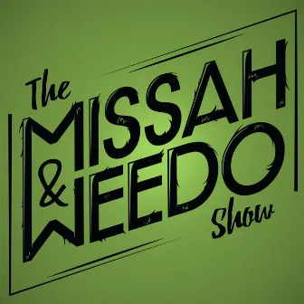 The MissaH&Weedo Show, Vol. 1 by Missah & Weedo