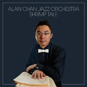 Shrimp Tale by Alan Chan Jazz Orchestra