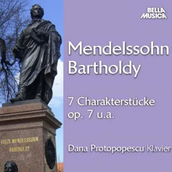 Mendelssohn: Sieben Charakterstücke für Klavier by Dana Protopopescu