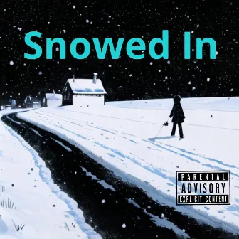 Snowed In. by Sam G