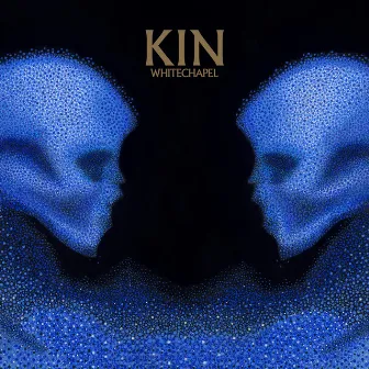 Kin by Whitechapel