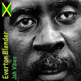 Jah Vibes by Everton Blender