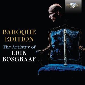 Baroque Edition, The Artistry of Erik Bosgraaf by Erik Bosgraaf