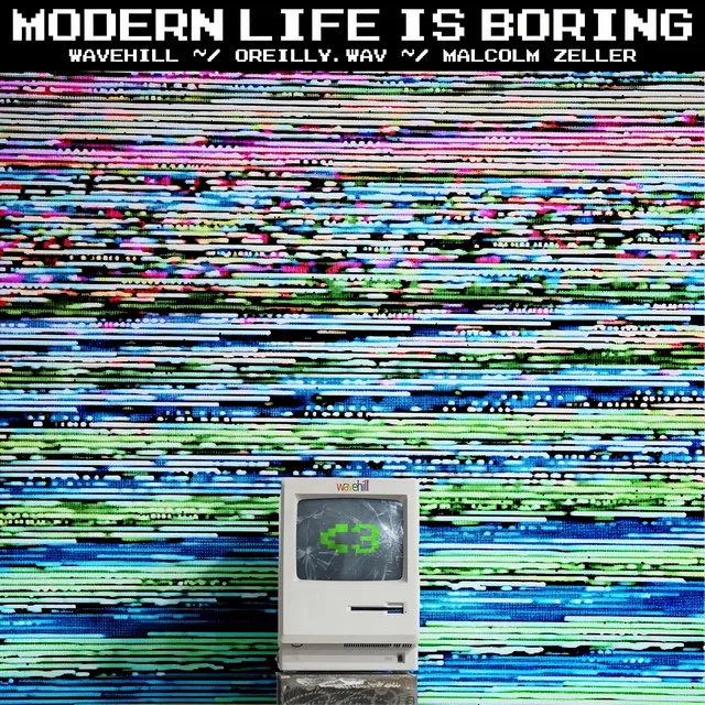 Modern Life Is Boring