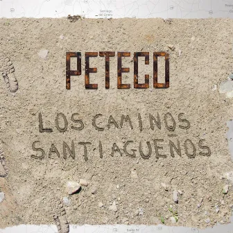 Los Caminos Santiagueños by Peteco Carabajal